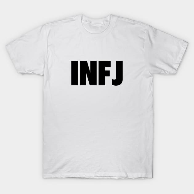 INFJ Introverted Intuitive Feeling Judging Slogan T-Shirt by TeeTime